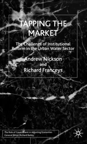 Tapping the Market The Challenge of Institutional Reform in the Urban Water Sector