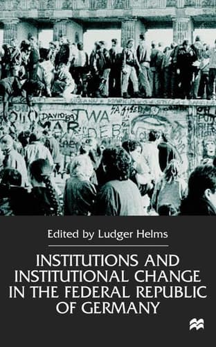 Institutions and Institutional Change in the Federal Republic of Germany