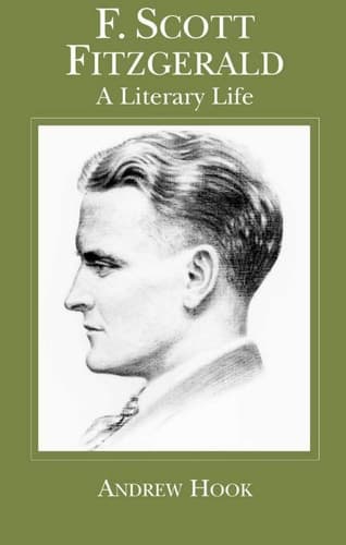 F. Scott Fitzgerald A Literary Life