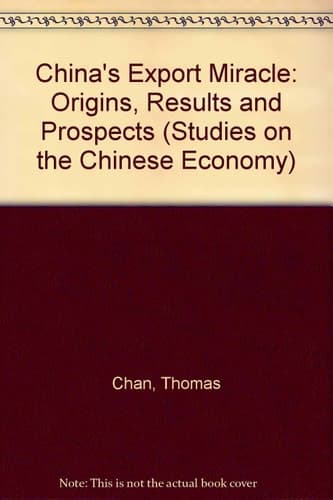 China's Export Miracle Origins, Results, and Prospects