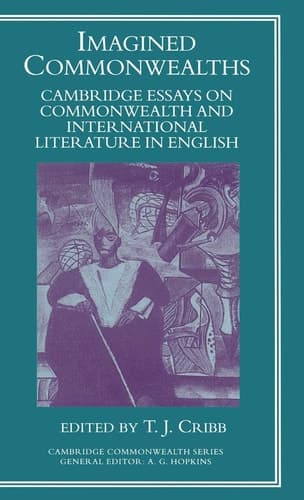 Imagined Commonwealth Cambridge Essays on Commonwealth and International Literature in English