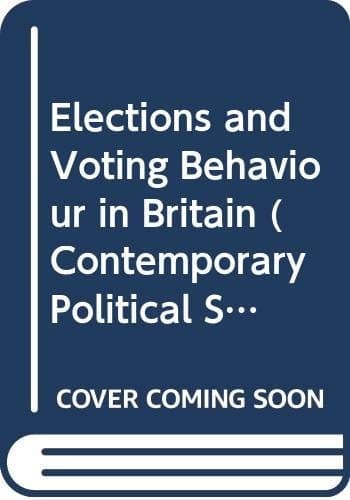 Elections and Voting Behaviour in Britain