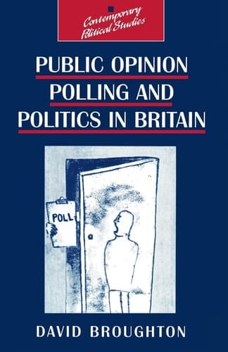 Public Opinion Polling and Politics in Britain