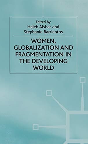 Women, Globalization and Fragmentation in the Developing World