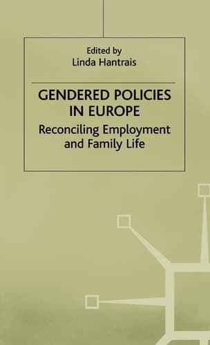 Gendered Policies in Europe Reconciling Employment and Family Life