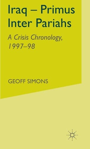 Iraq- Primus Inter Pariahs A Crisis Chronology, 1997-98