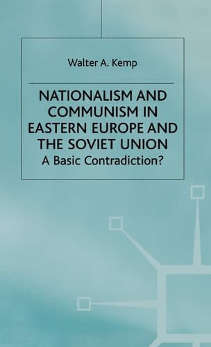 Nationalism and Communism in Eastern Europe and the Soviet Union A Basic Contradiction