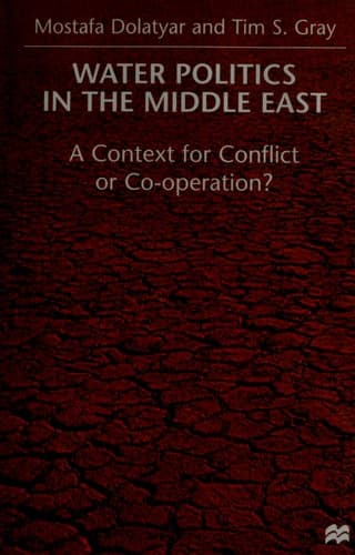 Water Politics in the Middle East A Context for Conflict or Cooperation?
