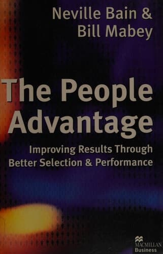 The People Advantage Improving Results Through Better Selection and Performance
