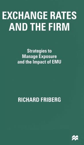Exchange Rates and the Firm Strategies to Manage Exposure and the Impact of EMU