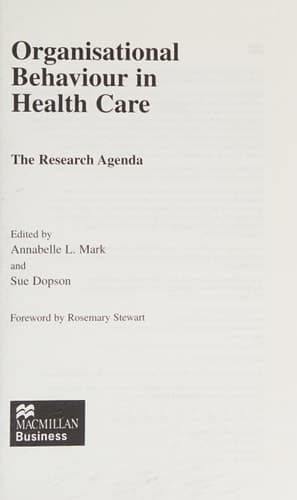 Organisational Behaviour in Health Care The Research Agenda