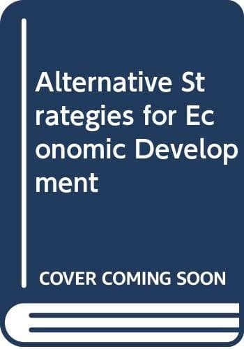 Alternative Strategies for Economic Development
