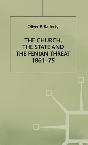 The Church, the State and the Fenian Threat 1861–75