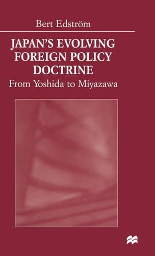 Japan’s Evolving Foreign Policy Doctrine From Yoshida to Miyazawa