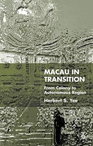 Macau in Transition From Colony to Autonomous Region
