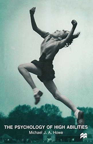 The Psychology of High Abilities