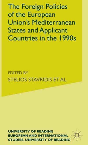 The Foreign Policies of the EU's Mediterranean States and Applicant Countries in the 1990's (University of Reading European and International Studies)