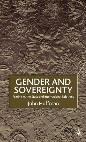 Gender and Sovereignty: Feminism, the State and International Relations