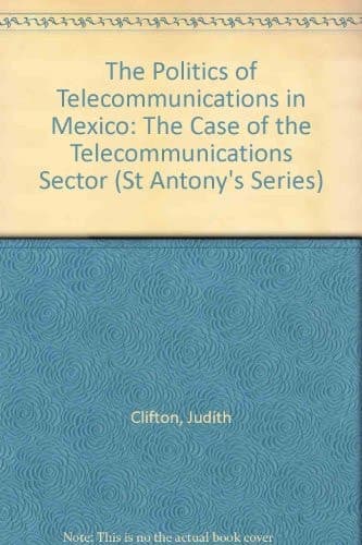 The Politics of Telecommunications in Mexico Privatization and State-labour Relations, 1982-95