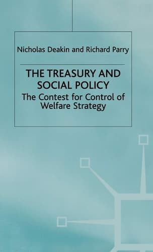 The Treasury and Social Policy The Contest for Control of Welfare Strategy