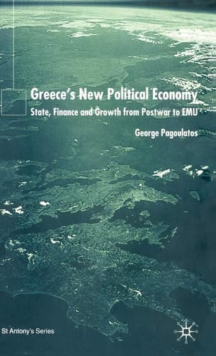 Greece's New Political Economy: State, Finance and Growth from Postwar to EMU