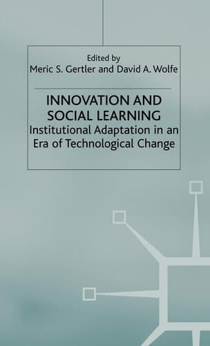 Innovation and Social Learning Institutional Adaptation in an Era of Technological Change
