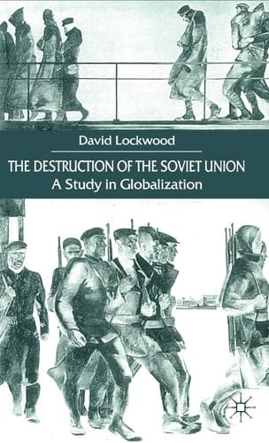 The Destruction of the Soviet Union A Study in Globalization