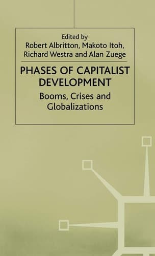 Phases of Capitalist Development Booms, Crises and Globalizations