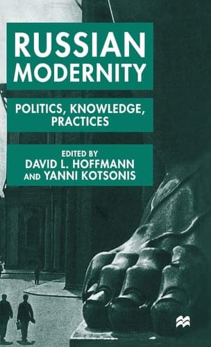 Russian Modernity Politics, Knowledge and Practices, 1800-1950