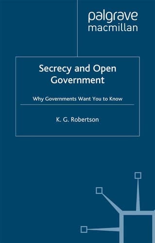 Secrecy and Open Government Why Governments Want you to Know