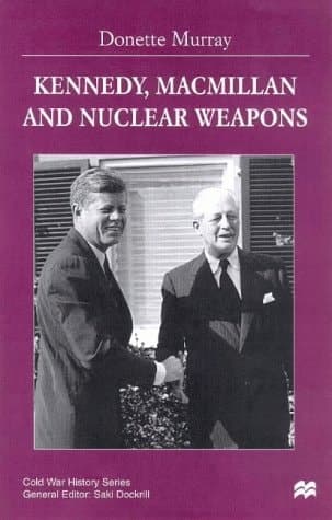 Kennedy, Macmillan and Nuclear Weapons
