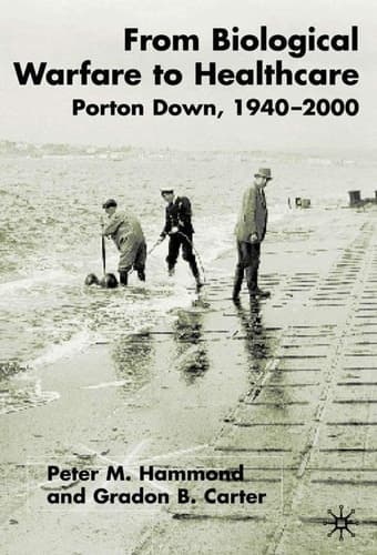 From Biological Warfare to Healthcare Porton Down, 1940-2000