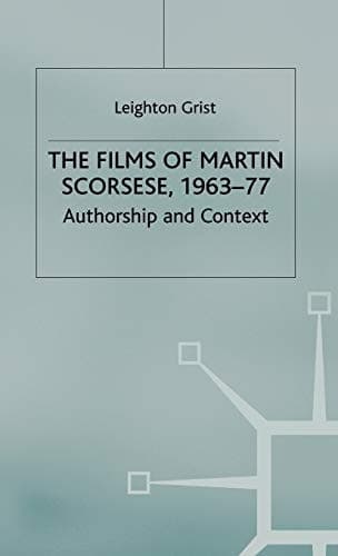 The Films of Martin Scorsese, 1963-77 Authorship and Context