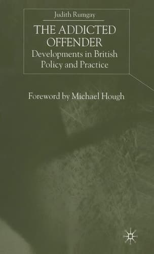 The Addicted Offender: Developments in British Policy and Practice
