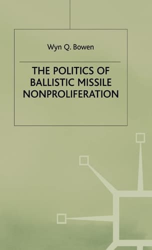 The Politics of Ballistic Missile Nonproliferation