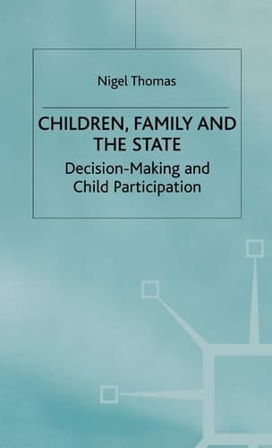 Children,Family and the State Decision Making and Child Participation