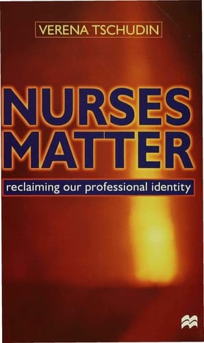 Nurses Matter Reclaiming our professional identity