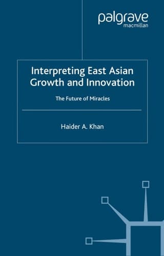 Interpreting East Asian Growth and Innovation The future of Miracles