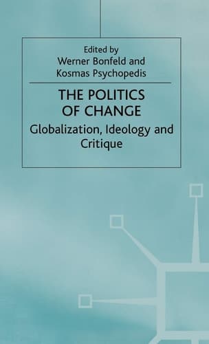 The Politics of Change Globalization, Ideology, and Critique