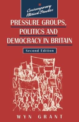 Pressure Groups, Politics and Democracy