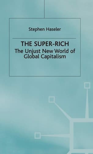 The Super-rich The Unjust New World of Global Capitalism