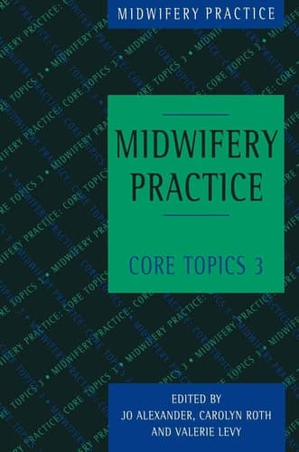 Midwifery Practice Core Topics 3: Postnatal