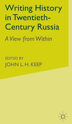 Writing History in Twentieth-Century Russia A View from Within
