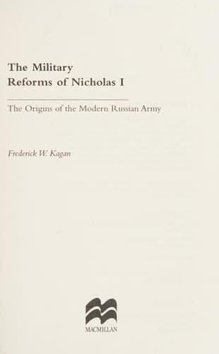 The Military Reforms of Nicholas I The Origins of the Modern Russian Army