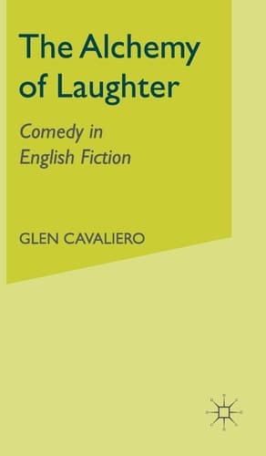 The Alchemy of Laughter Comedy in English Fiction