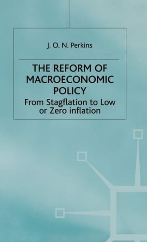 The Reform of Macroeconomic Policy From Stagflation to Low or Zero Inflation
