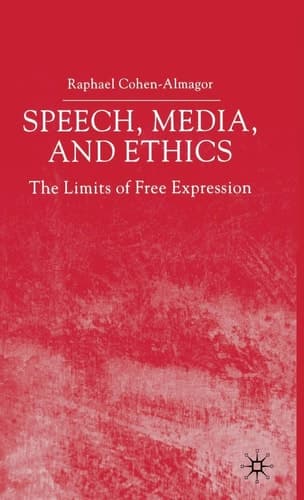 Speech, Media and Ethics The Limits of Free Expression