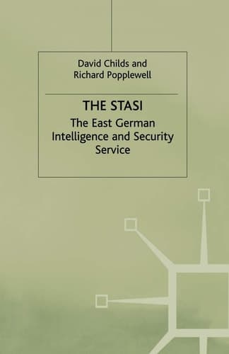 The Stasi The East German Intelligence and Security Service