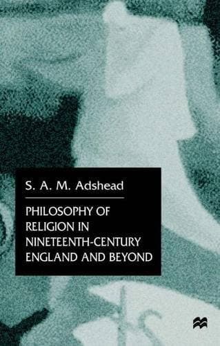 Philosophy of Religion in Nineteenth-century England and Beyond