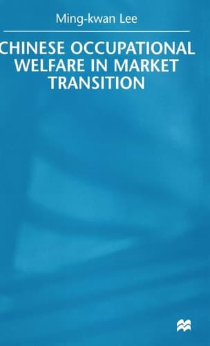 Chinese Occupational Welfare in Market Transition